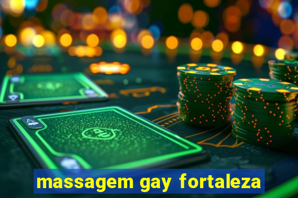 massagem gay fortaleza